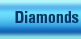 Diamonds